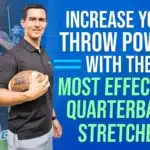 Increase Your Throw Power With The Most Effective Quarterback Stretches