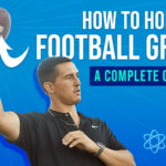 How to Hold Football Grip - A Complete Guide