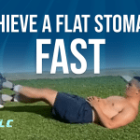 Achieve A Flat Stomach Fast with These Effective Workouts