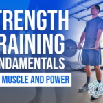 Strength Training Fundamentals: Build Muscle and Power