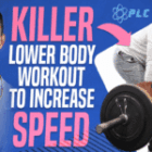 Killer Lower Body Workout To Increase Speed